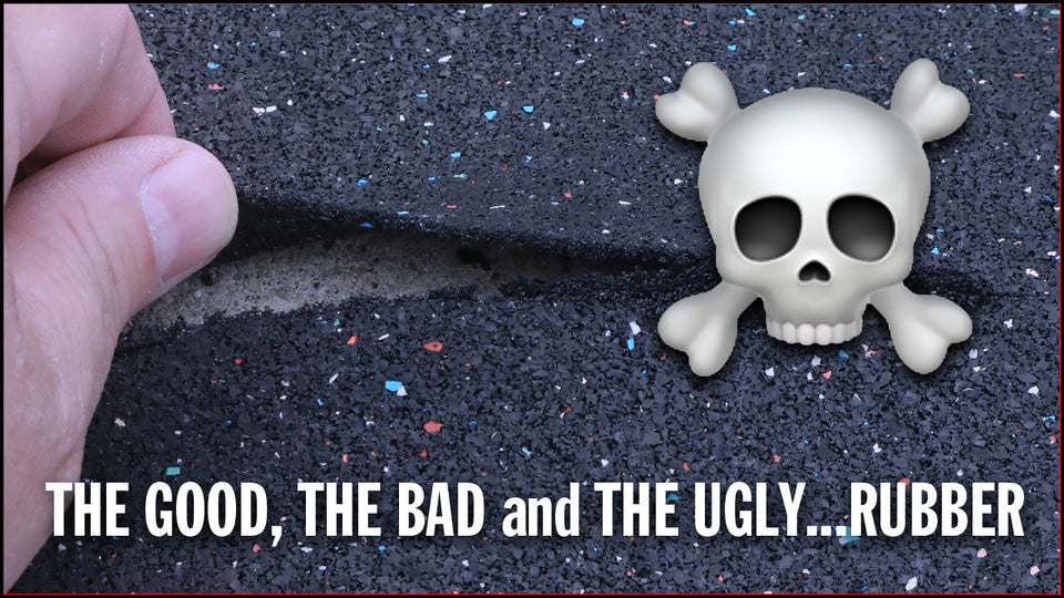 The Good, the Bad and the Ugly…Rubber